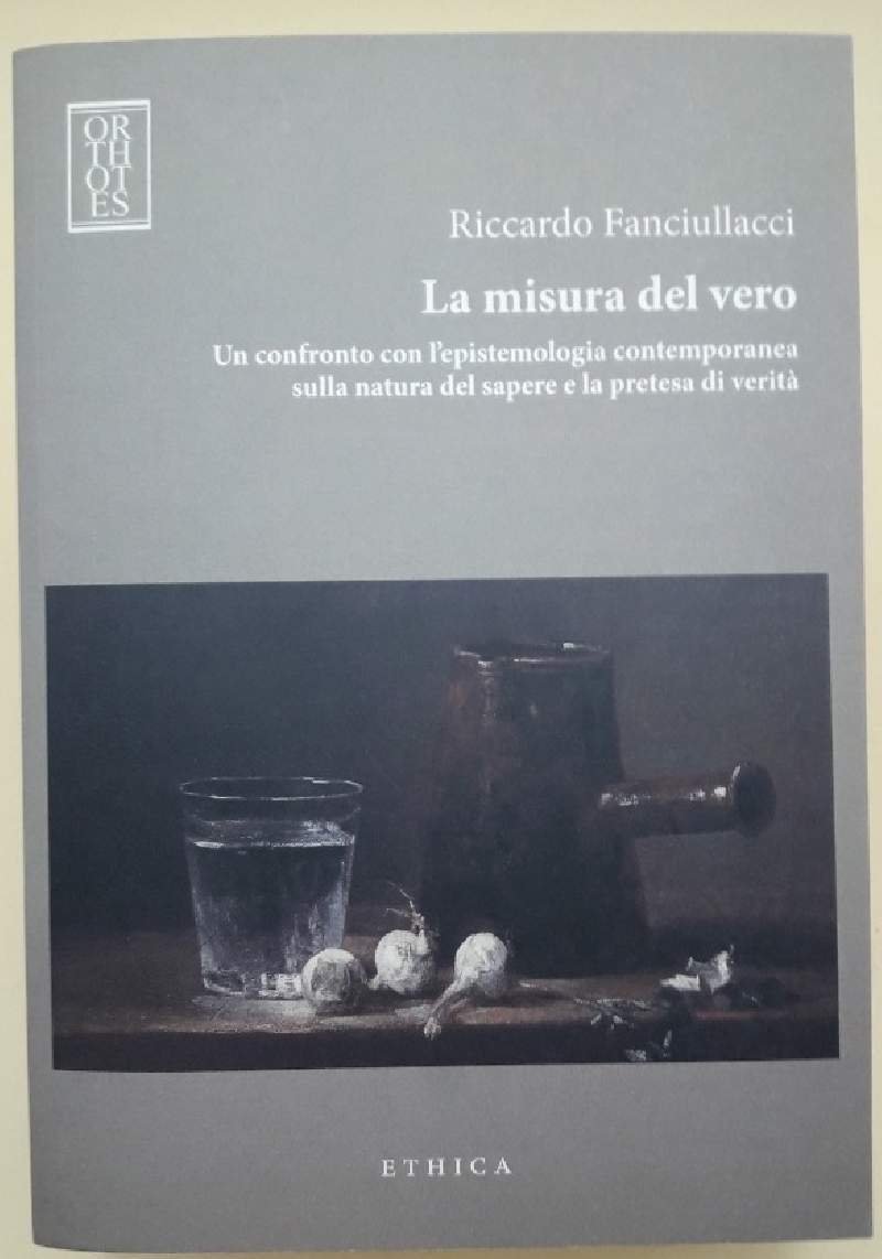 LA MISURA DEL VERO-UN CONFRONTO CON L'EPISTEMOLOGIA CONTEMPORANEA SULLA NATURA …