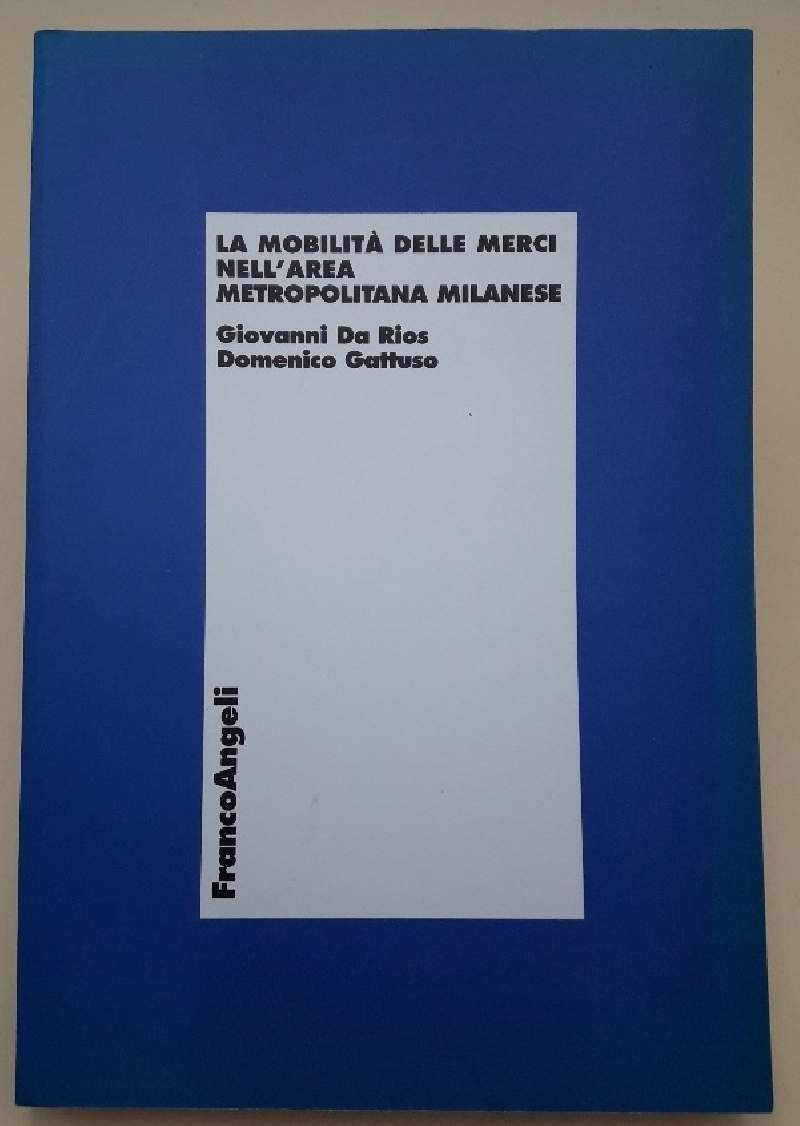 LA MOBILITA' DELLE MERCI NELL'AREA METROPOLITANA MILANESE(2003)