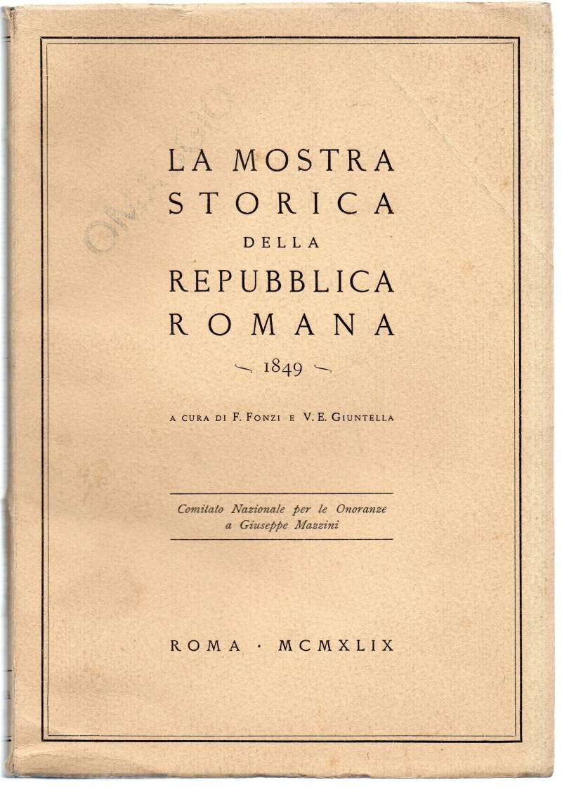 LA MOSTRA STORICA DELLA REPUBBLICA ROMANA 1849