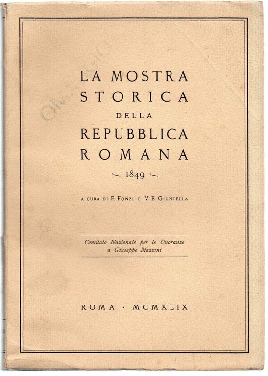 LA MOSTRA STORICA DELLA REPUBBLICA ROMANA 1849