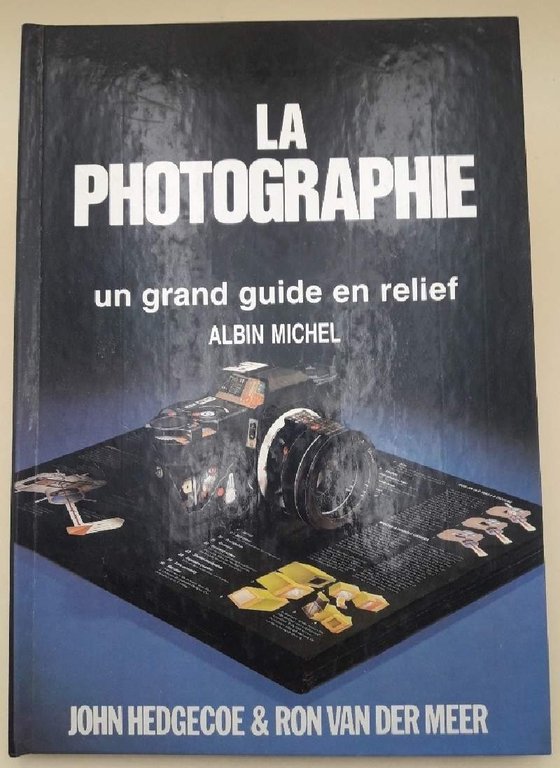 LA PHOTOGRAPHIE UN GRAND GUIDE AN RELIEF(1986)