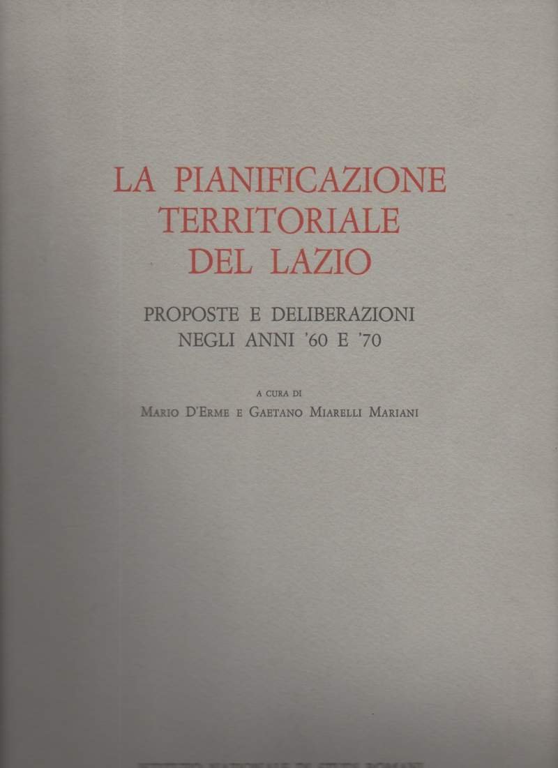 LA PIANIFICAZIONE TERRITORIALE DEL LAZIO proposte e deliberazioni negli anni …