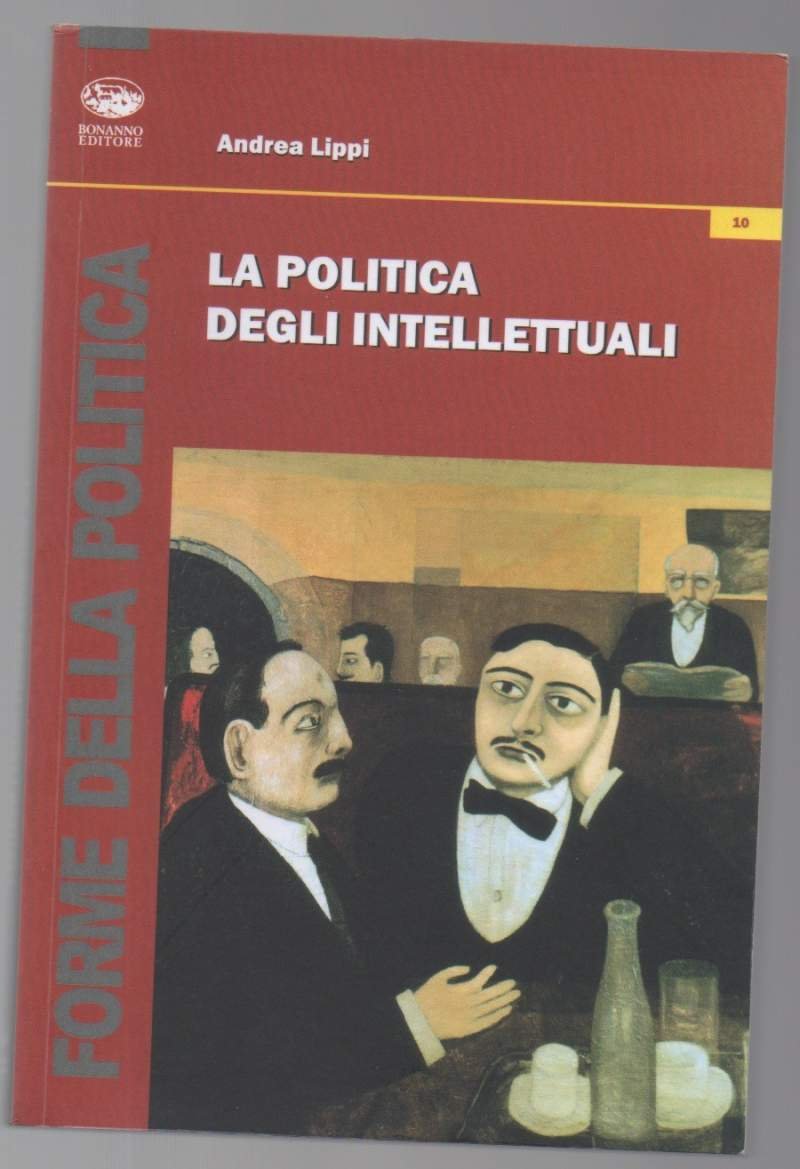 LA POLITICA DEGLI INTELLETTUALI (2012)