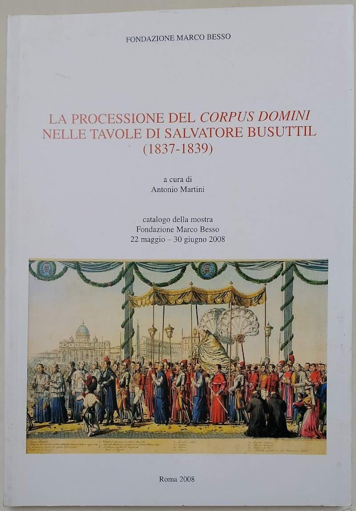 LA PROCESSIONE DEL CORPUS DOMINI NELLE TAVOLE DI SALVATORE BUSUTTIL(1837-1839)(2008