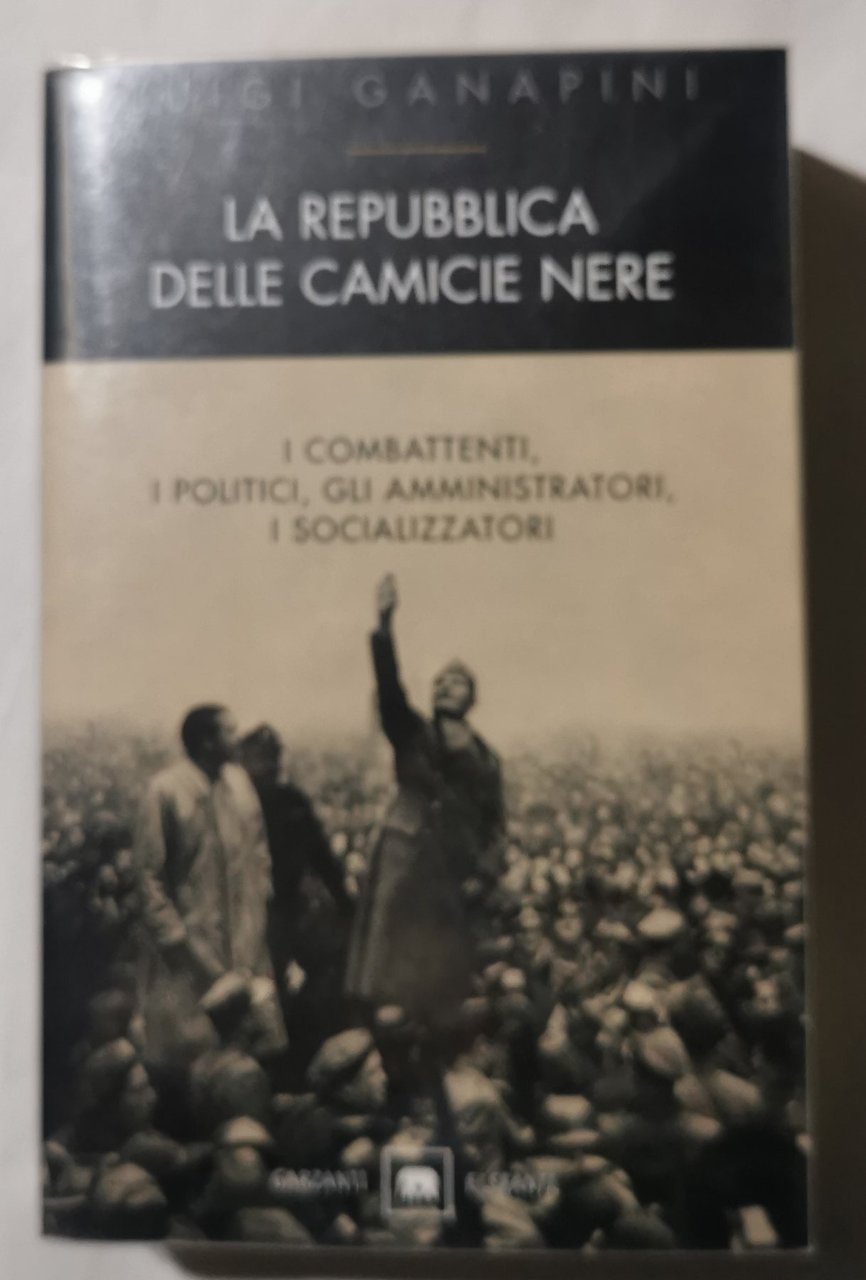 La Repubblica delle camicie nere - I combattenti. i politici, … | Immagine principale