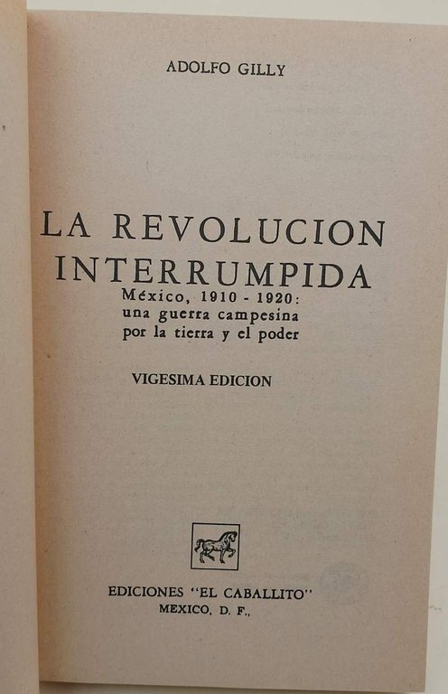 LA REVOLUCION INTERRUMPIDA- MEXICO 1910-1920 UNA GUERRA CAMPESINA POR LA …