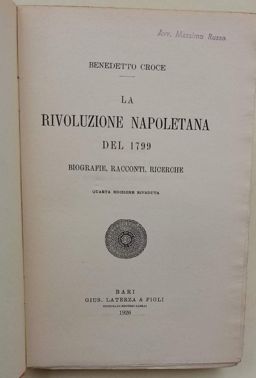 LA RIVOLUZIONE NAPOLETANA DEL 1799-BIOGRAFIE, RACCONTI, RICERCHE( 1926)