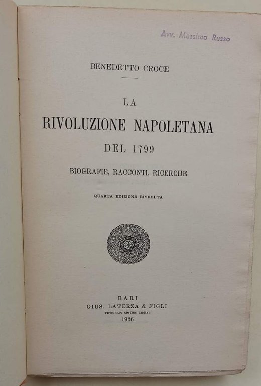 LA RIVOLUZIONE NAPOLETANA DEL 1799-BIOGRAFIE, RACCONTI, RICERCHE( 1926)