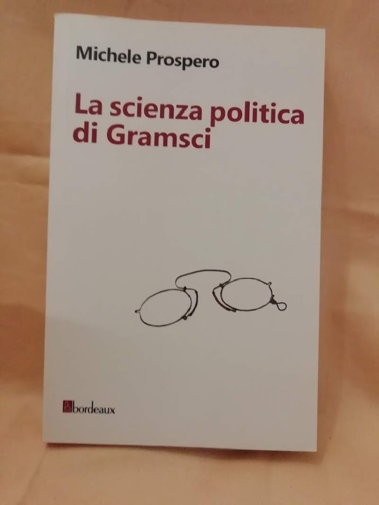 LA SCIENZA POLITICA DI GRAMSCI(2016)