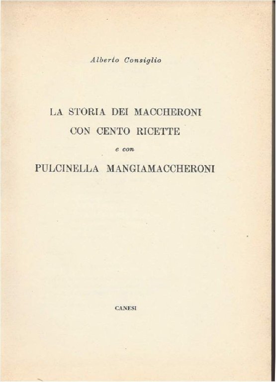 LA STORIA DEI MACCHERONI CON CENTO RICETTE e con PULCINELLA …