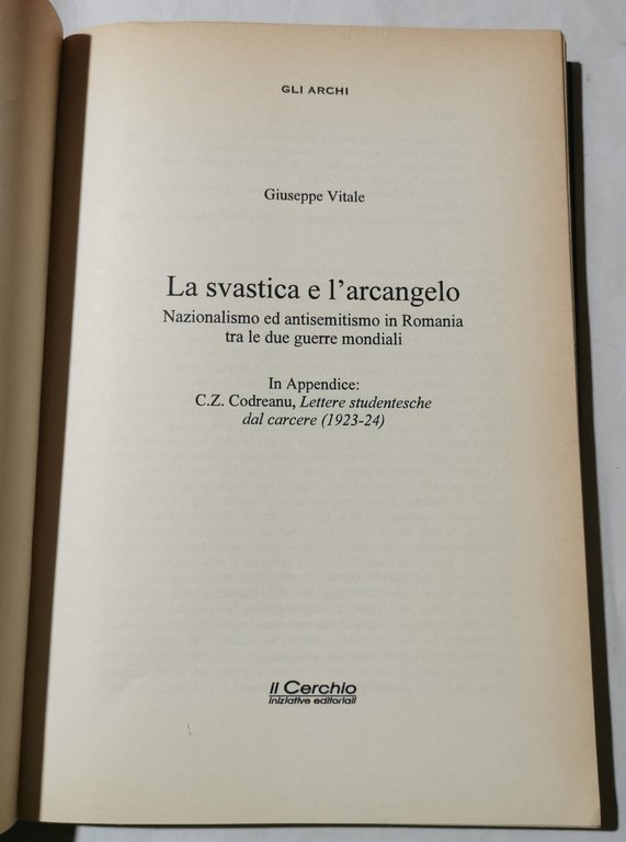 La svastica e l'arcangelo - Nazionalismo ed antisemitismo in Romania …