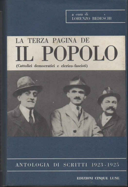 LA TERZA PAGINA DE IL POPOLO (Cattolici democratici e clerico-fascisti) - Antologia di scritti 1923 - 1925 (1973)