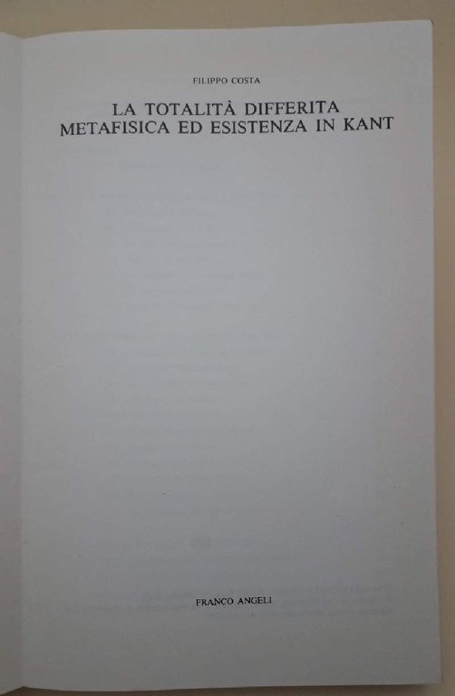 LA TOTALITA' DIFFERITA-METAFISICA ED ESISTENZA IN KANT(1984)
