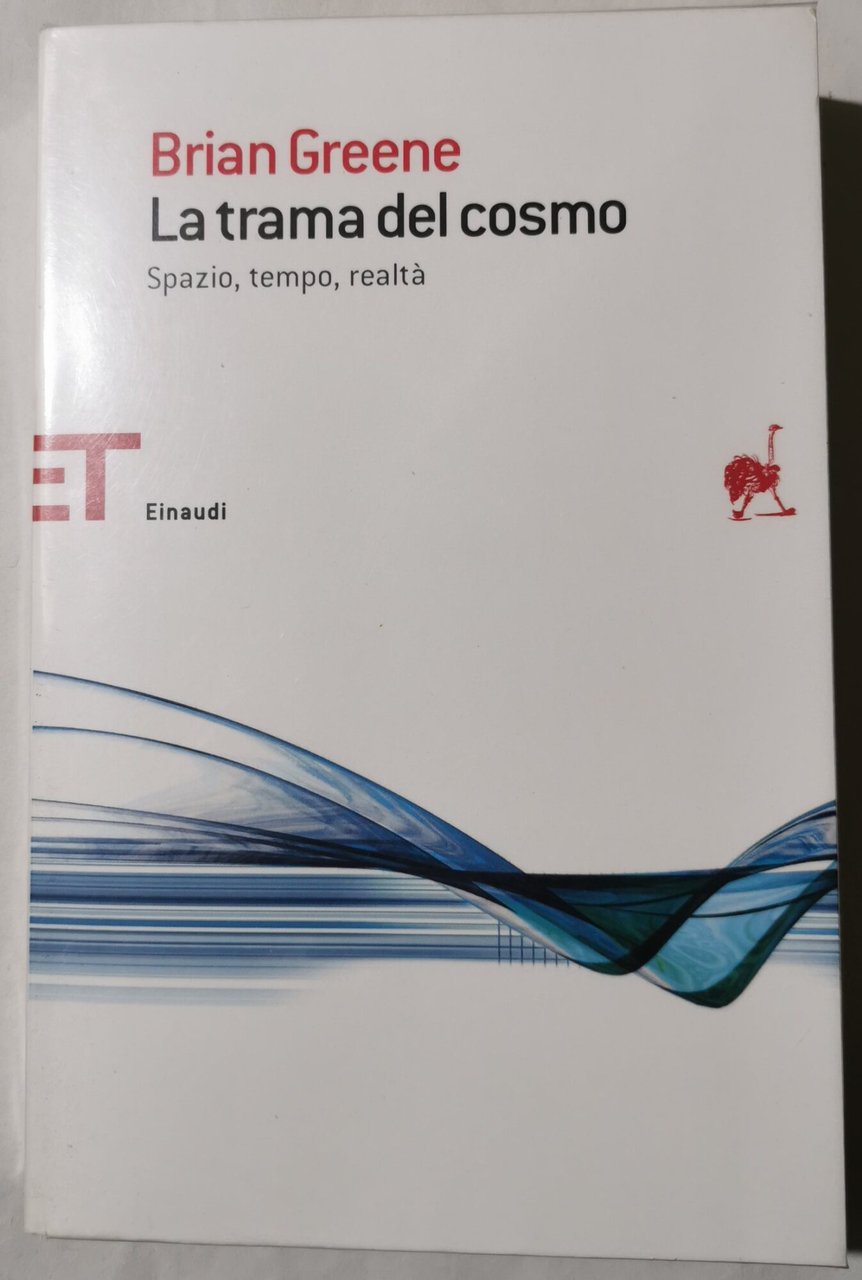 La trama del cosmo - Spazio, tempo, realta'