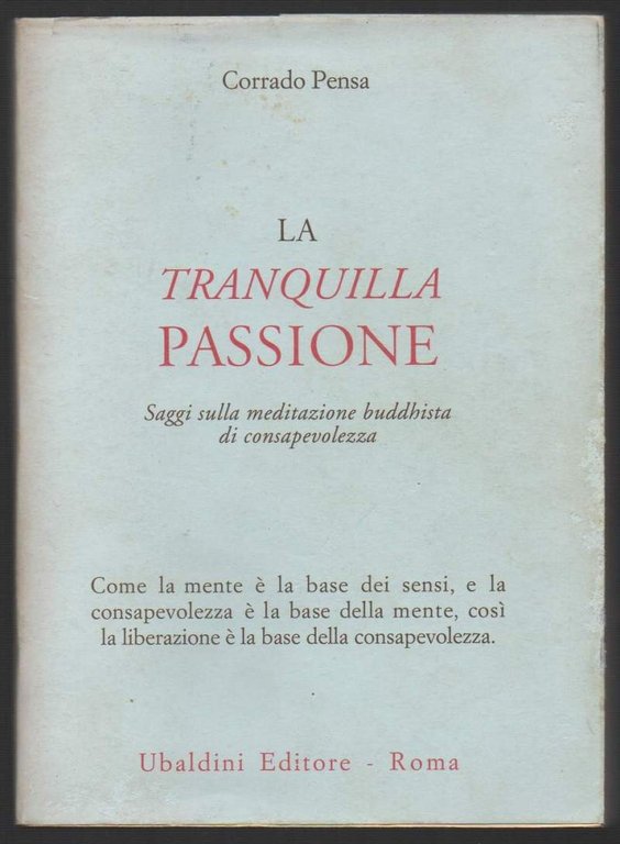LA TRANQUILLA PASSIONE Saggi sulla meditazione buddista di consapevolezza (1994)