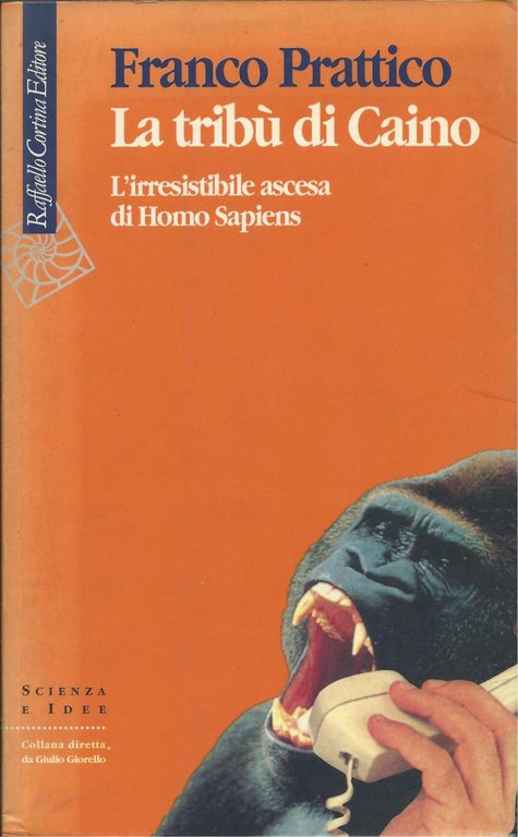 LA TRIBÙ DI CAINO - L'irresistibile ascesa dell'Homo Sapiens