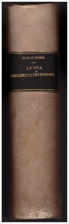LA VITA DEI GRECI E DEI ROMANI (1875)