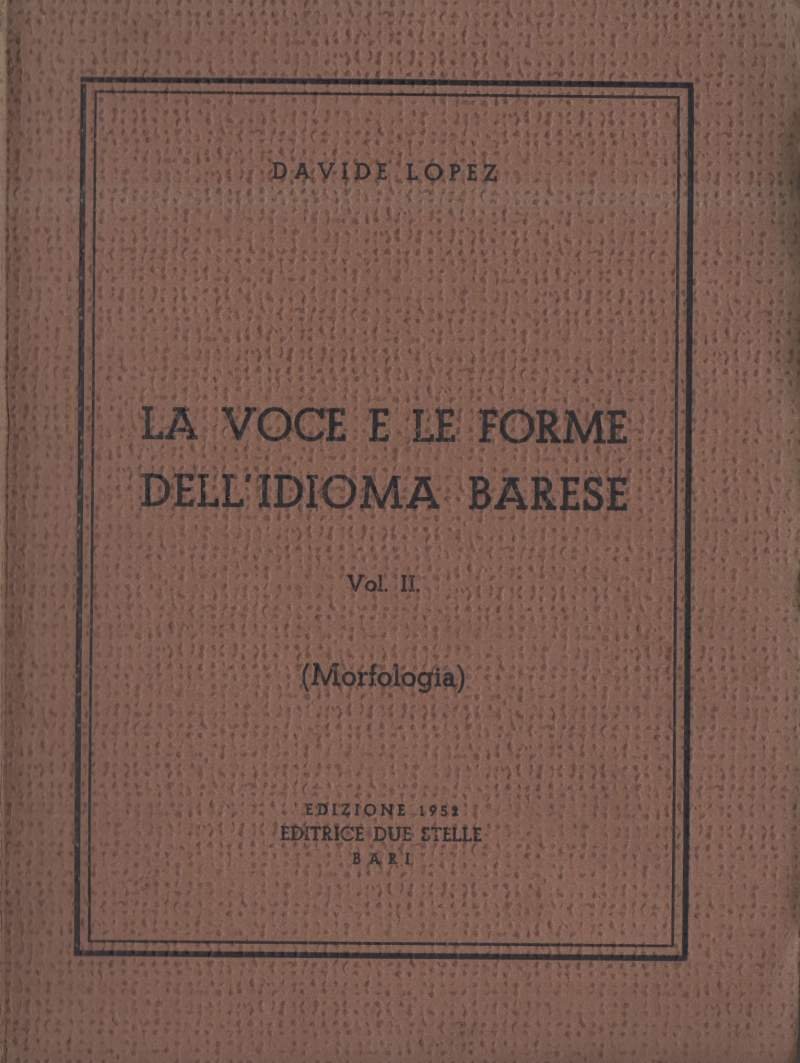 LA VOCE E LE FORME DELL'IDIOMA BARESE (1952)