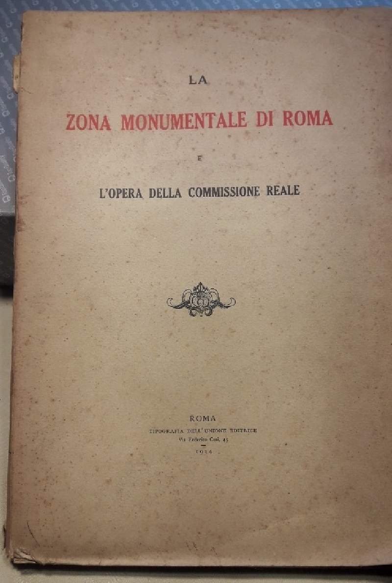 LA ZONA MONUMENTALE DI ROMA E L'OPERA DELLA COMMISSIONE REALE( …