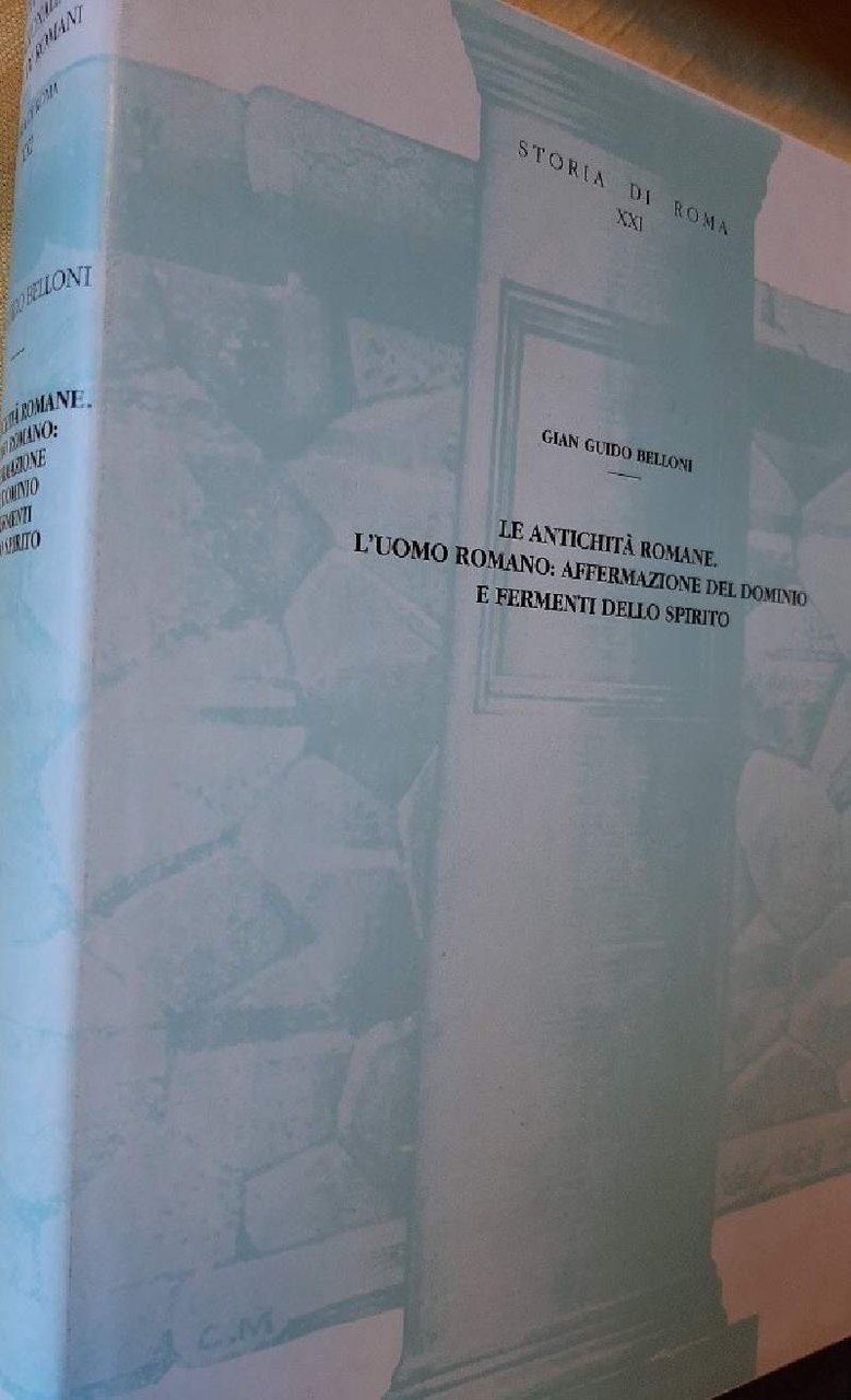 LE ANTICHITA' ROMANE-L'UOMO ROMANO: AFERMAZIONE DEL DOMINIO E FERMENTI DELLO …