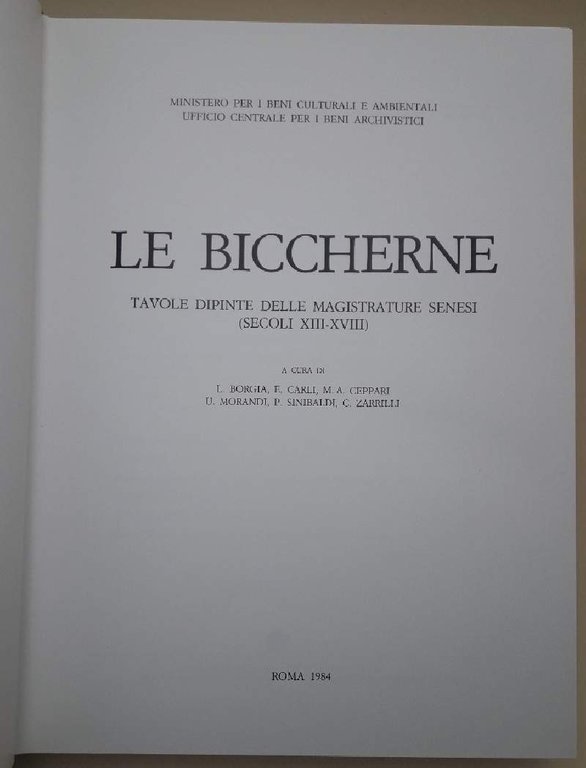 LE BICCHIERNE-TAVOLE DIPINTE DELLE MAGISTRATURE SENESI(SECOLI XIII-XVIII( 1984)