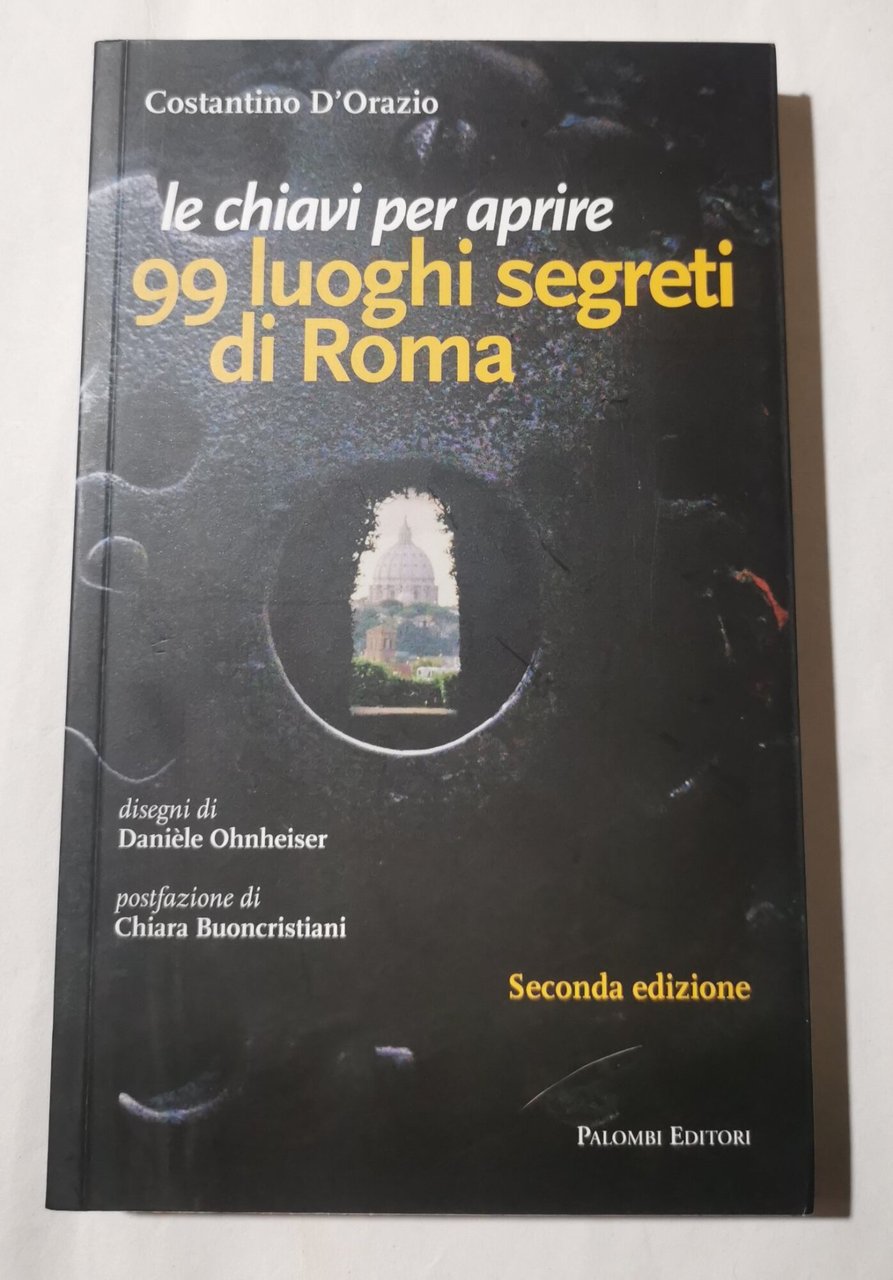 Le chiavi per aprire 99 luoghi segreti di Roma