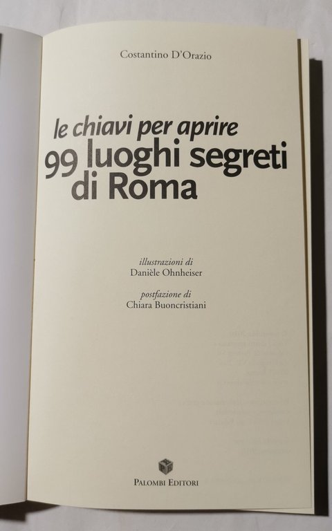 Le chiavi per aprire 99 luoghi segreti di Roma
