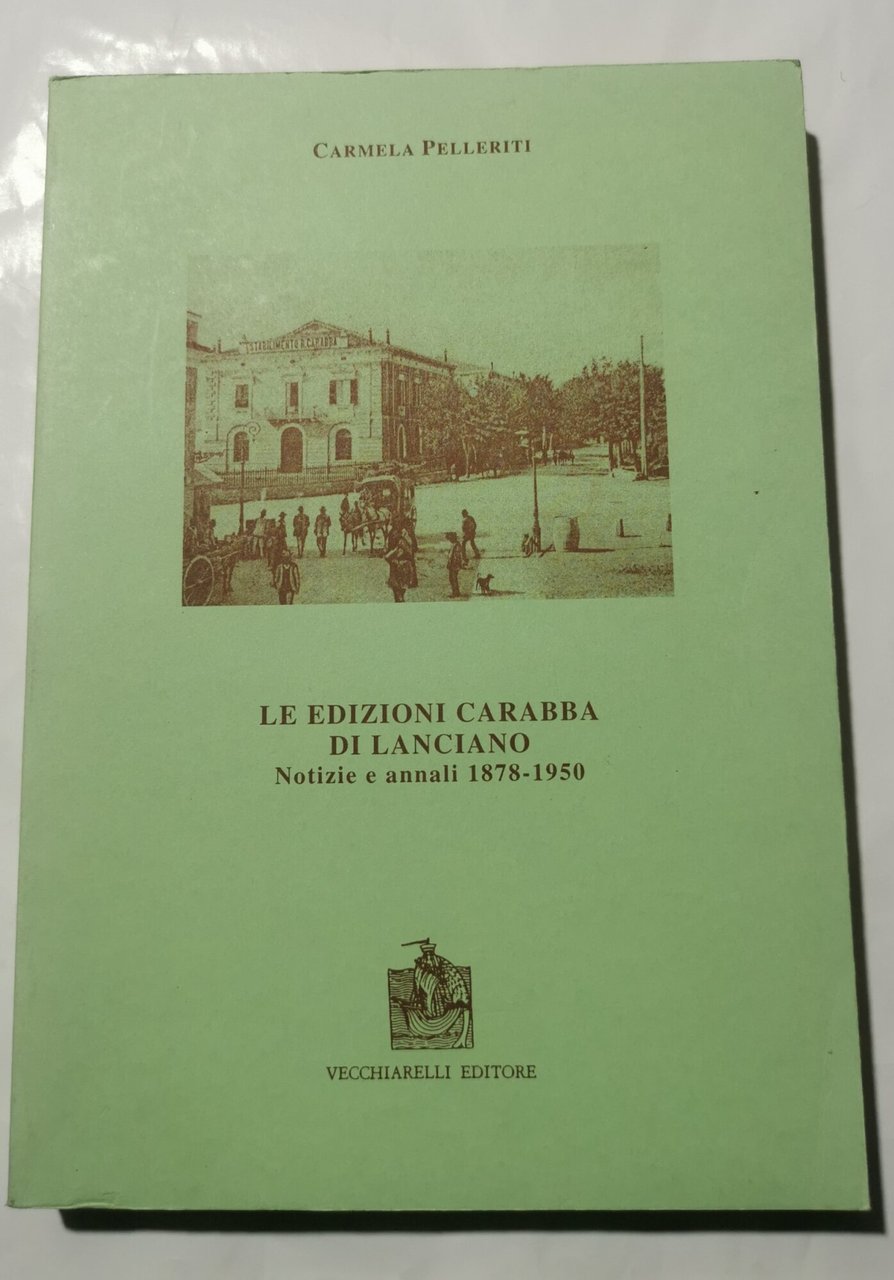 Le edizioni Carabba di Lanciano - Notizie e annali 1878/1950