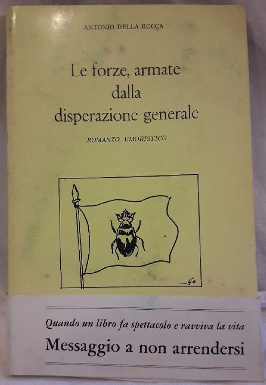 LE FORZE, ARMATE DALLA DISPERAZIONE GENERALE-ROMANZO UMORISTICO(1983)
