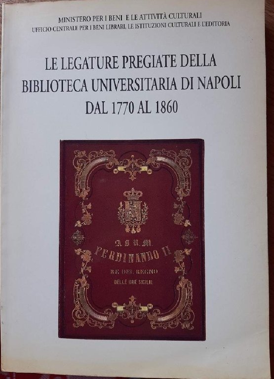 LE LEGATURE PREGIATE DELLA BIBLIOTECA DI NAPOLI DAL 1770 AL …