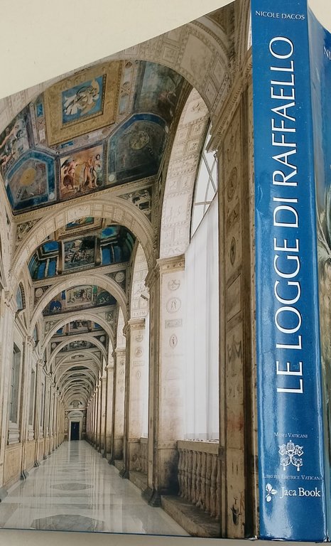 Le Logge di Raffaello : l'antico, la Bibbia, la bottega, …