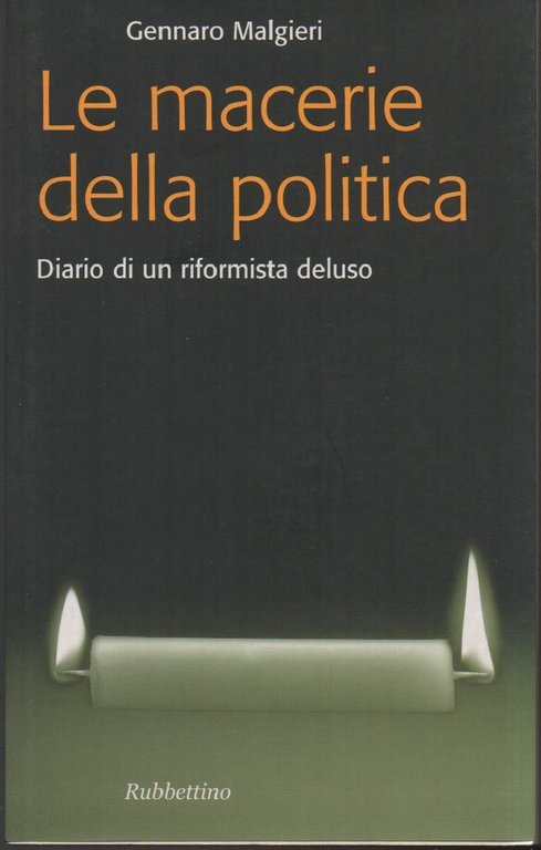 LE MACERIE DELLA POLITICA-Diario di un riformista deluso (2007) | Immagine Gallery 2