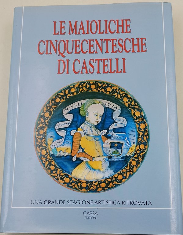 Le maioliche cinquecentesche di castelli-una grande stagione artistica ritrovata | Immagine Gallery 1