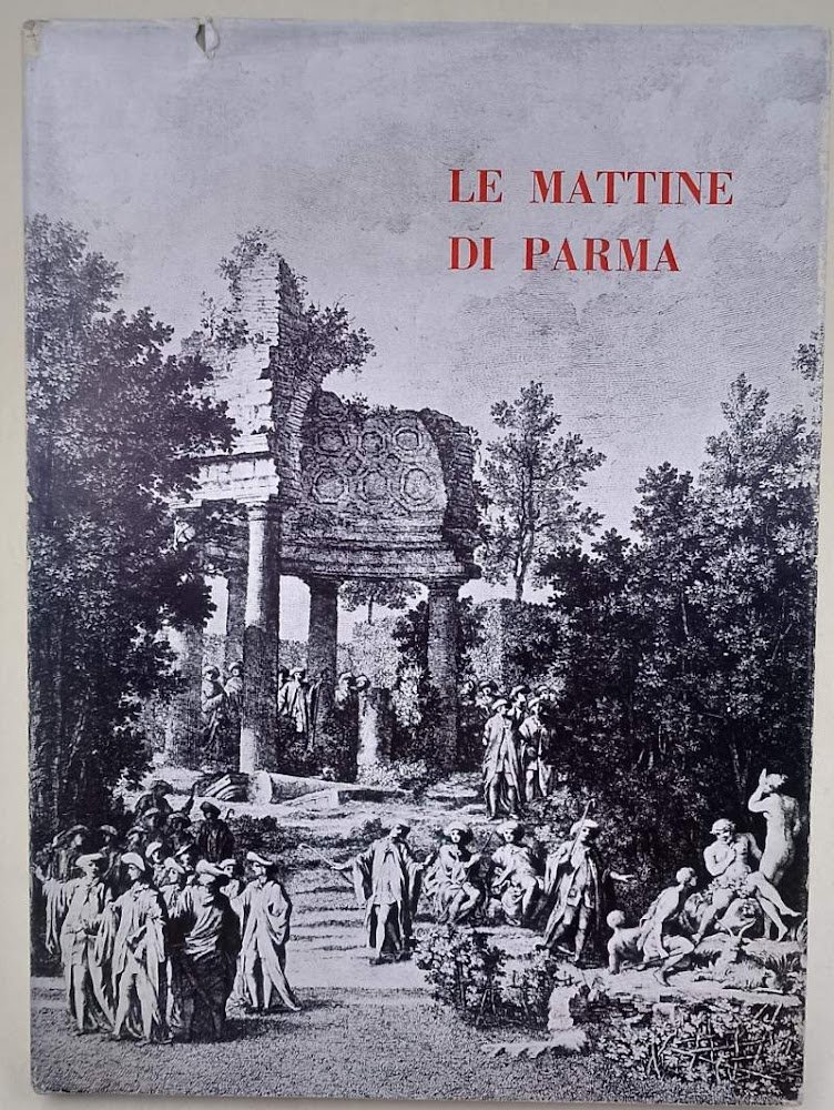 LE MATTINE DI PARMA DALL'AGATODEMONE DEL CONTE CASTONE DI REZZONICO(1962)