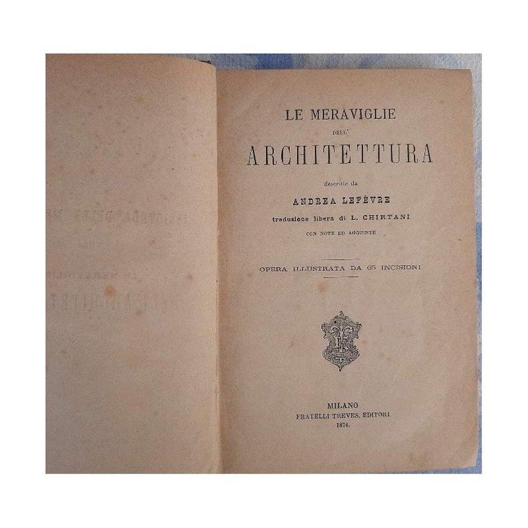 LE MERAVIGLIE DELL'ARCHITETTURA( 1874)