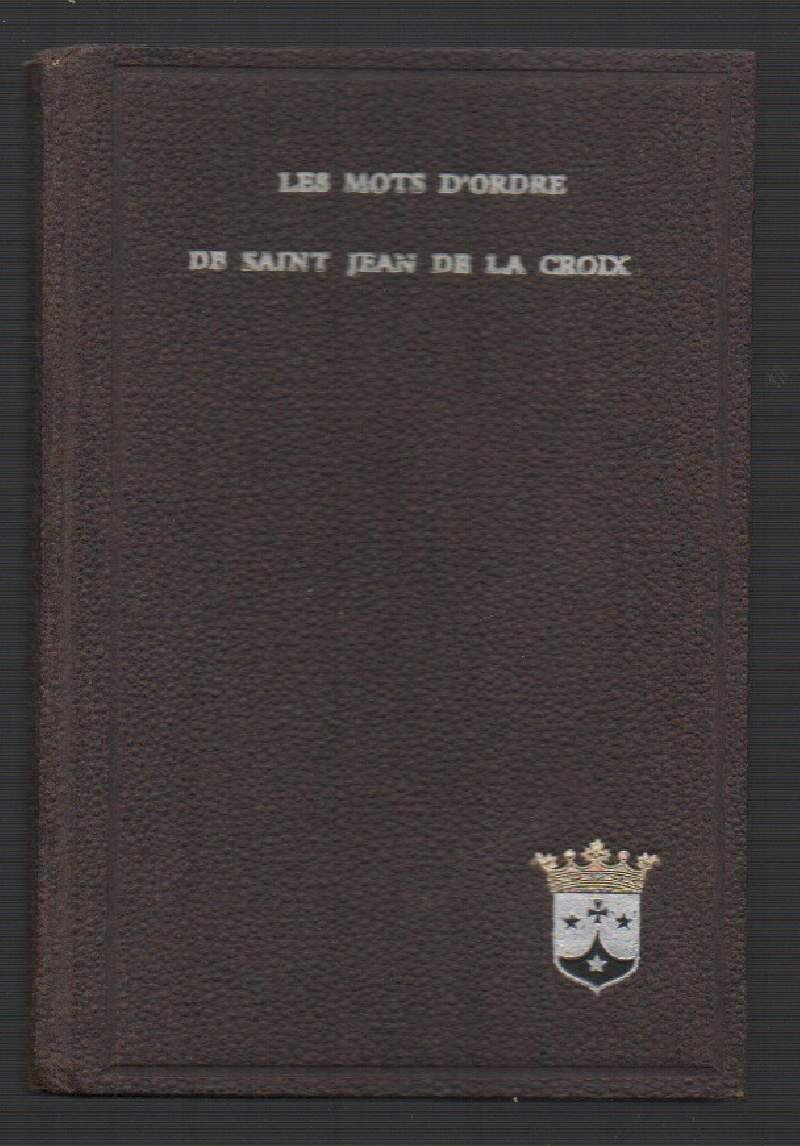 LE MOTS D'ORDRE DE SAINT JEAN DE LA CROIX docteur …