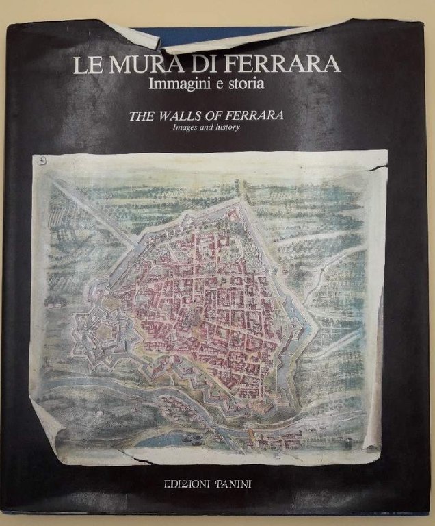 LE MURA DI FERRARA-IMMAGINI E STORIA/ THE WALLS OF FERRARA-IMAGES …