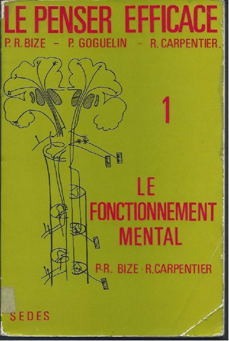 LE PENSER EFFICACE - Tome I - Le fonctionnement mental …