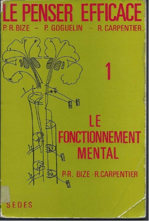 LE PENSER EFFICACE - Tome I - Le fonctionnement mental …
