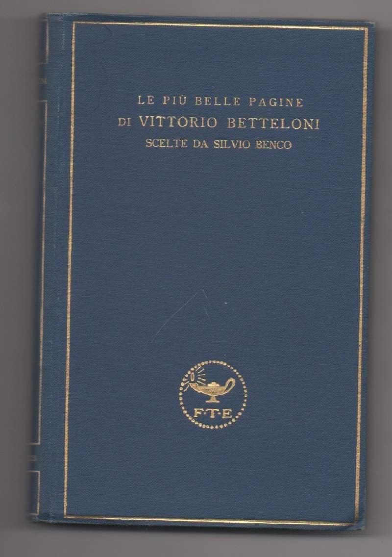 LE PIU BELLE PAGINE DI VITTORIO BETTELONI SCELTE DA SILVIO …