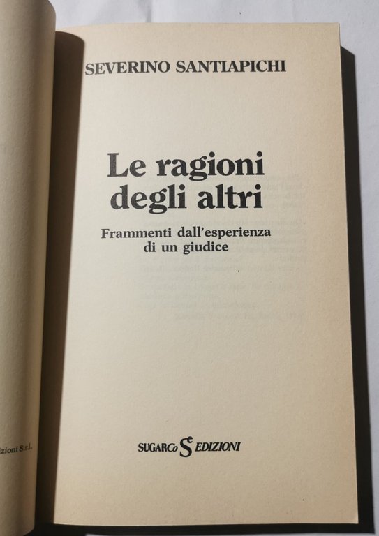 Le ragioni degli altri - Frammenti dell'esperienza di un giudice