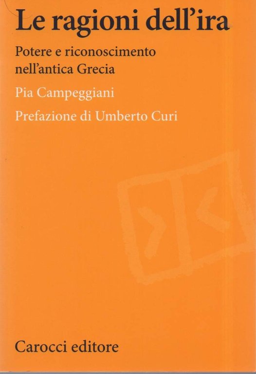 LE RAGIONI DELL'IRA-Potere e riconoscimento nell'antica Grecia (2013)