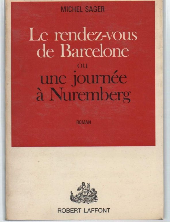 LE RENDEZ-VOUS DE BARCELONE OU UNE JOURNEE A NUREMBERG