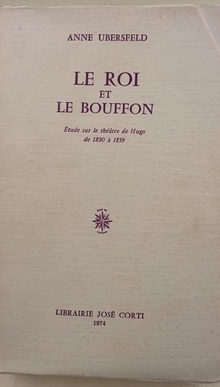 Le Roi et le bouffon-etude sur le theatre de Hugo …