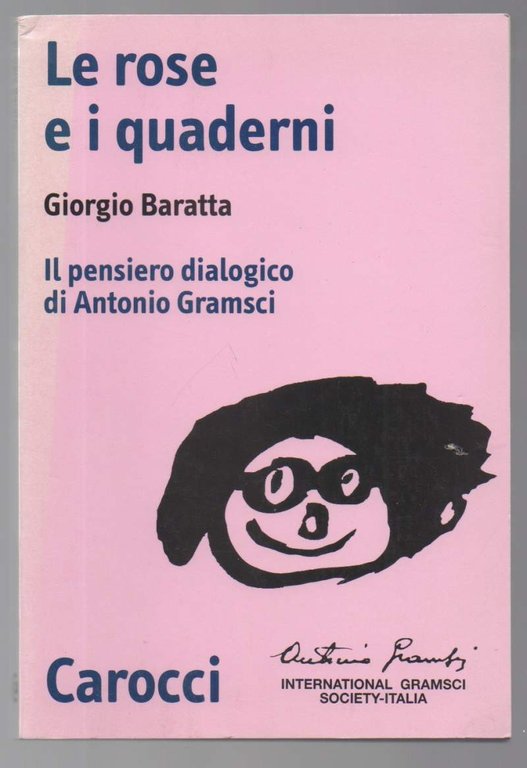 LE ROSE E I QUADERNI Il pensiero dialogico di Antonio …