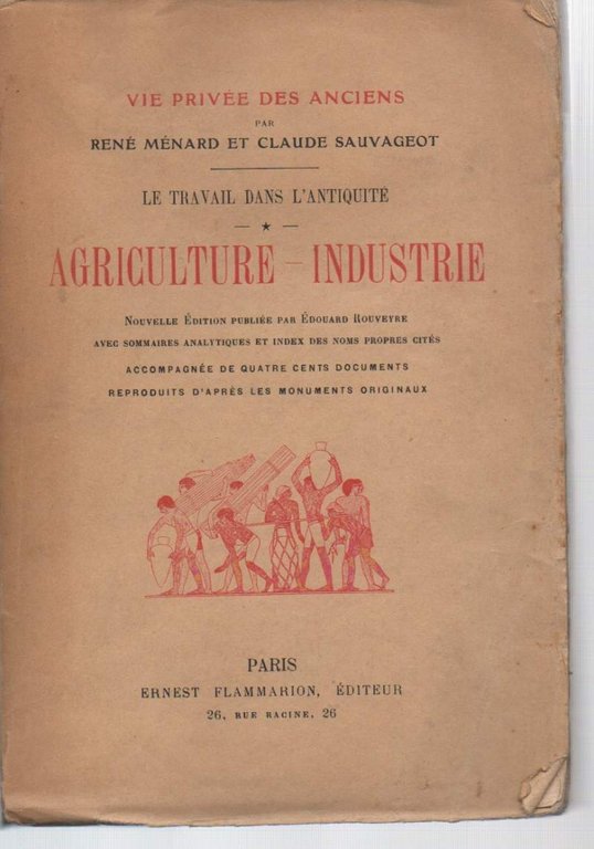 LE TRAVAIL DANS L'ANTIQUITE AGRICOLTURE-INDUSTRIE (s.d.)