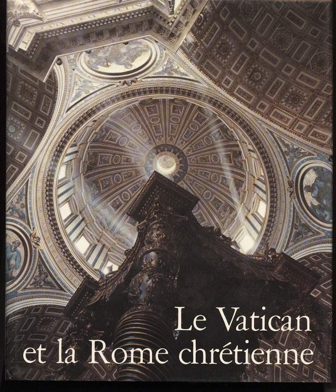 LE VATICAN ET LA ROME CHRETIENNE
