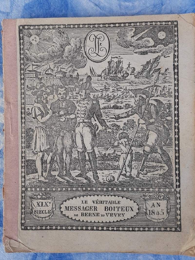 LE VERITABLE MESSAGER BOITEUX DE BERNE ET VEVEY(1845)