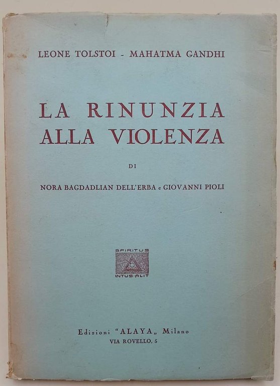 LEONE TOLSTOI-MAHATMA GHANDI-LA RINUNZIA ALLA VIOLENZA(1951)