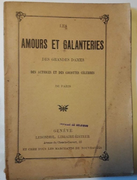 LES AMOUR ET GALANTERIES DES GRANDES DAMES DES ACTRICES ET …
